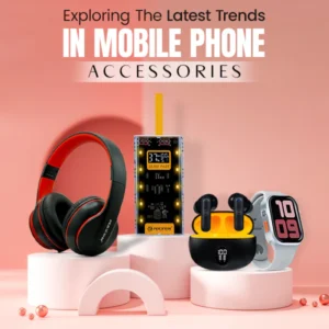 Top 5 Mobile Accessories You Didn’t Know You Needed